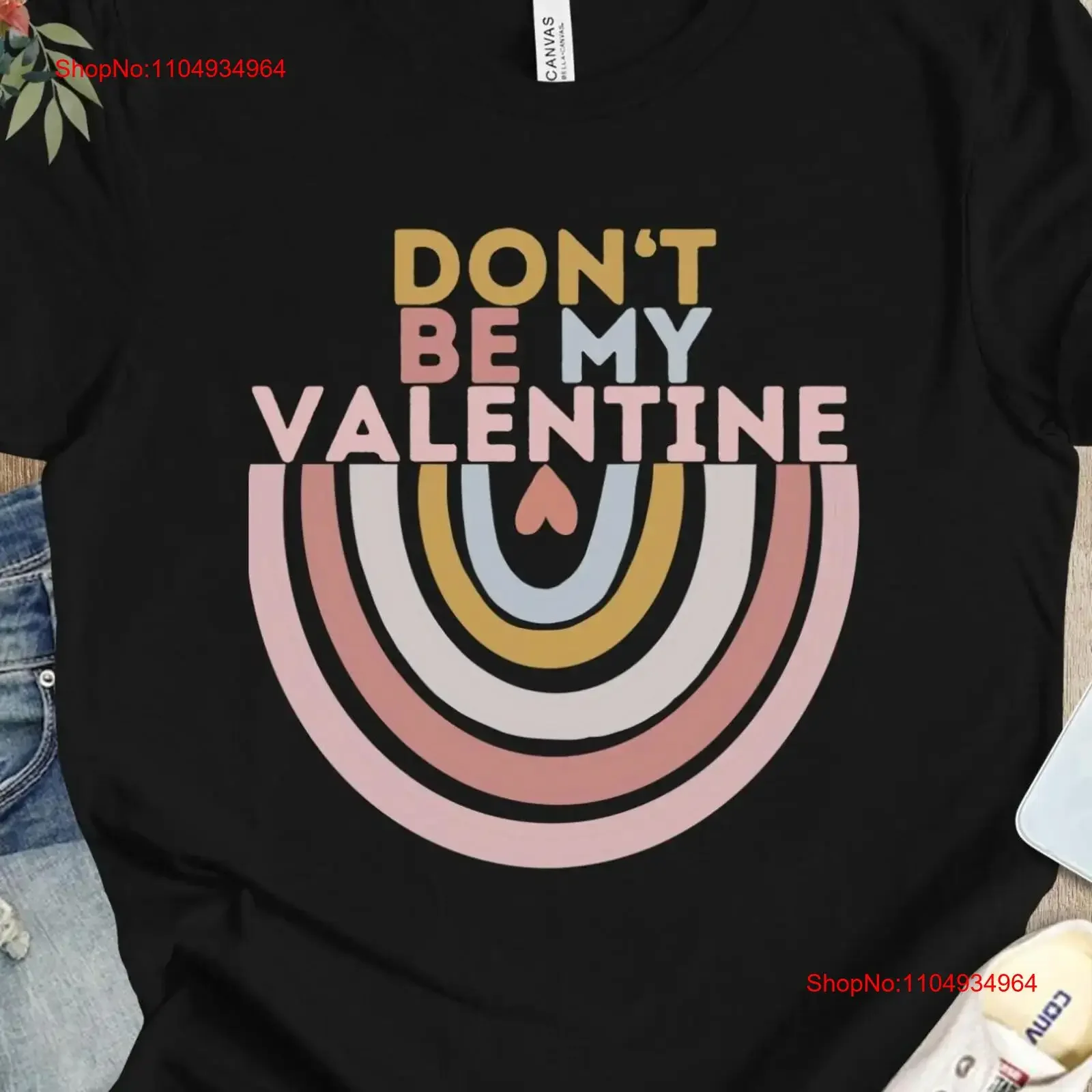 

Don't Be My Valentine T Shirt Funny Anti Valentine's Day for Singles Snarky Love Bella Canvas vintage Washed Casual