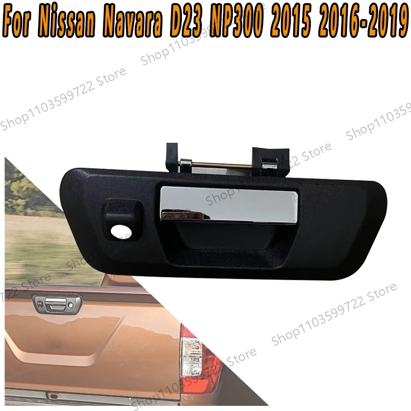 

90606-4JG0B For Nissan Navara D23 NP300 2015-2019 Tailgate Pull Handle Rear Door Switch Handle Trunk Outer Handle Accessories