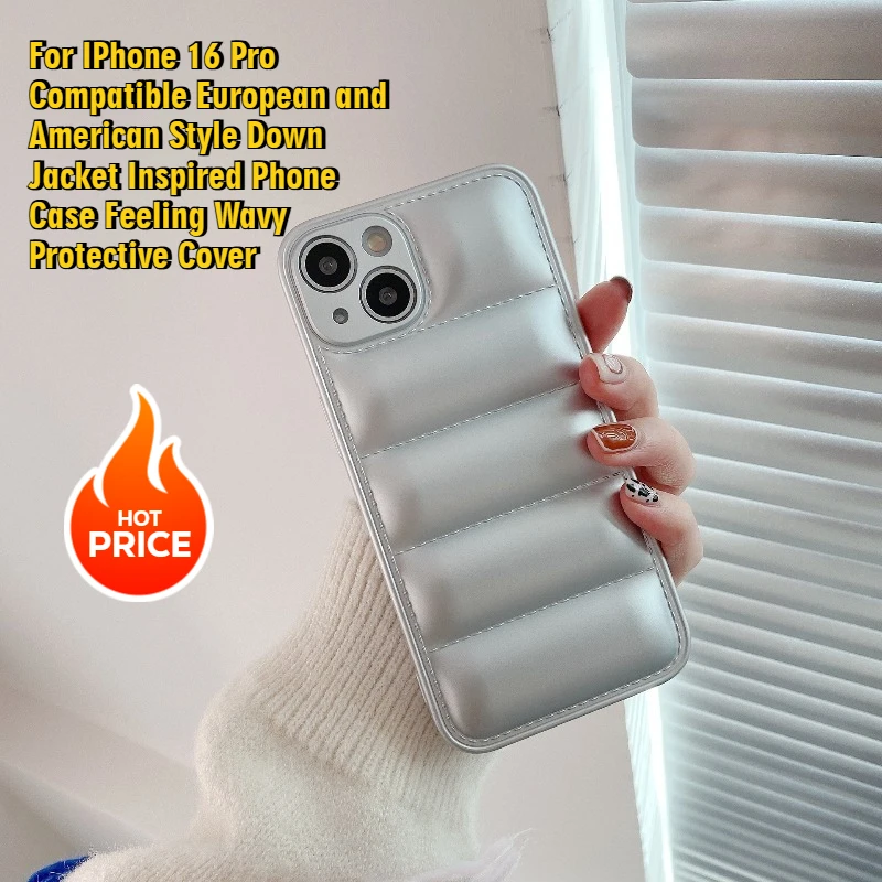 

For IPhone 16 Pro Compatible European and American Style Down Jacket Inspired Phone Case Feeling Wavy Protective Cover