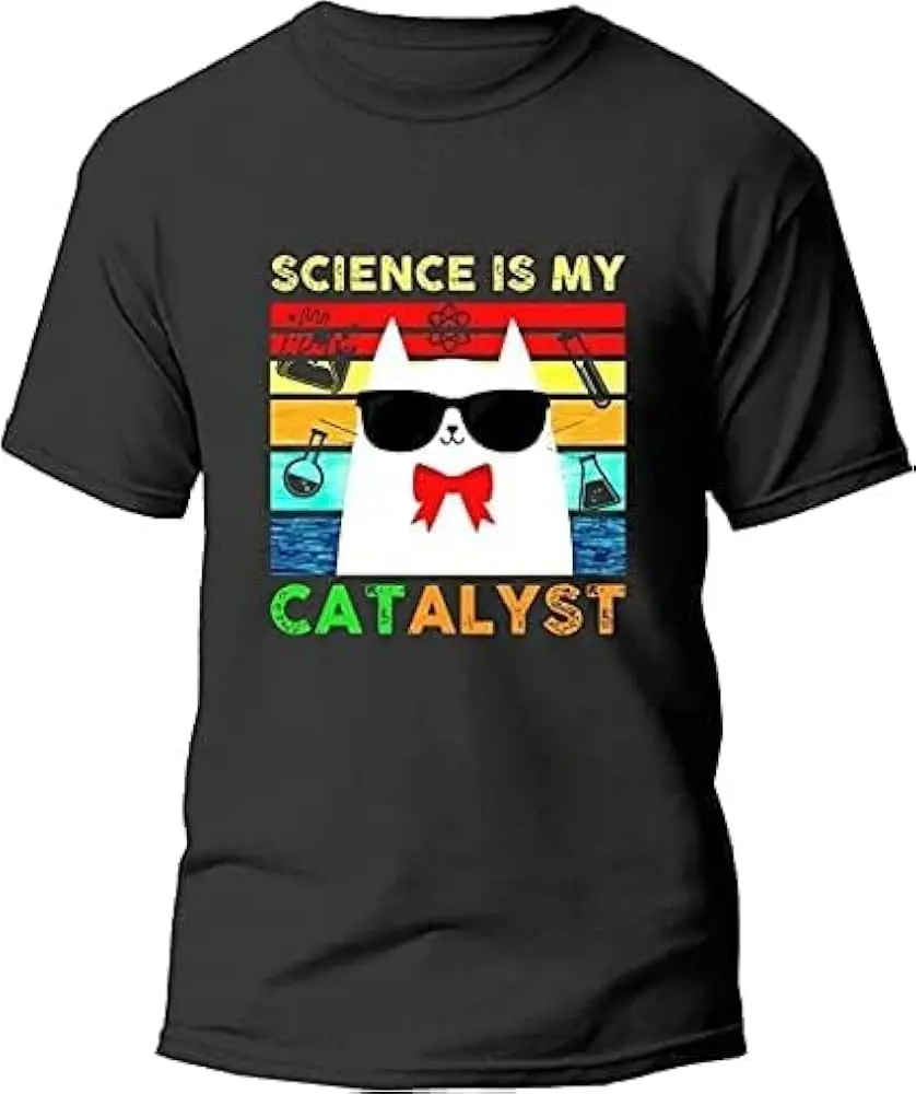 Generic Science is My Catalyst T-Shirt, Tank Top, Long Sleeve T-Shirt Funny Birthday Cotton Tee Vintage Gift for Men Women