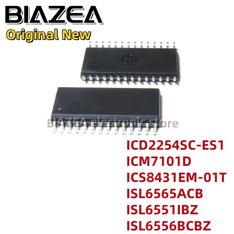 1piece ICD2254SC-ES1 ICM7101D ICS8431EM-01T ISL6565ACB ISL6551IBZ ISL6556BCBZ SOP28