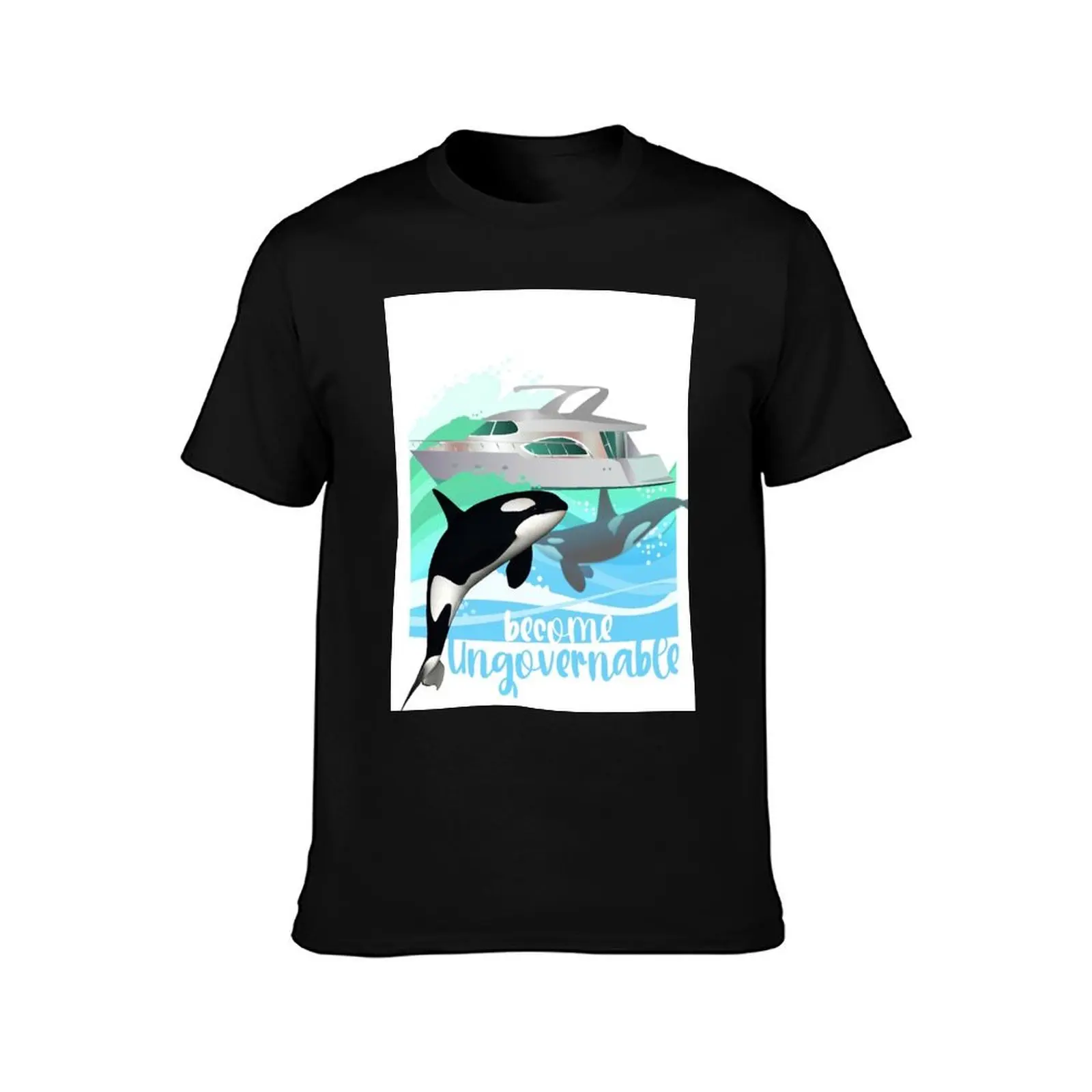 Yacht Orcas - Become Ungovernable T-Shirt Work Basic Short Sleeve Top T-Shirt