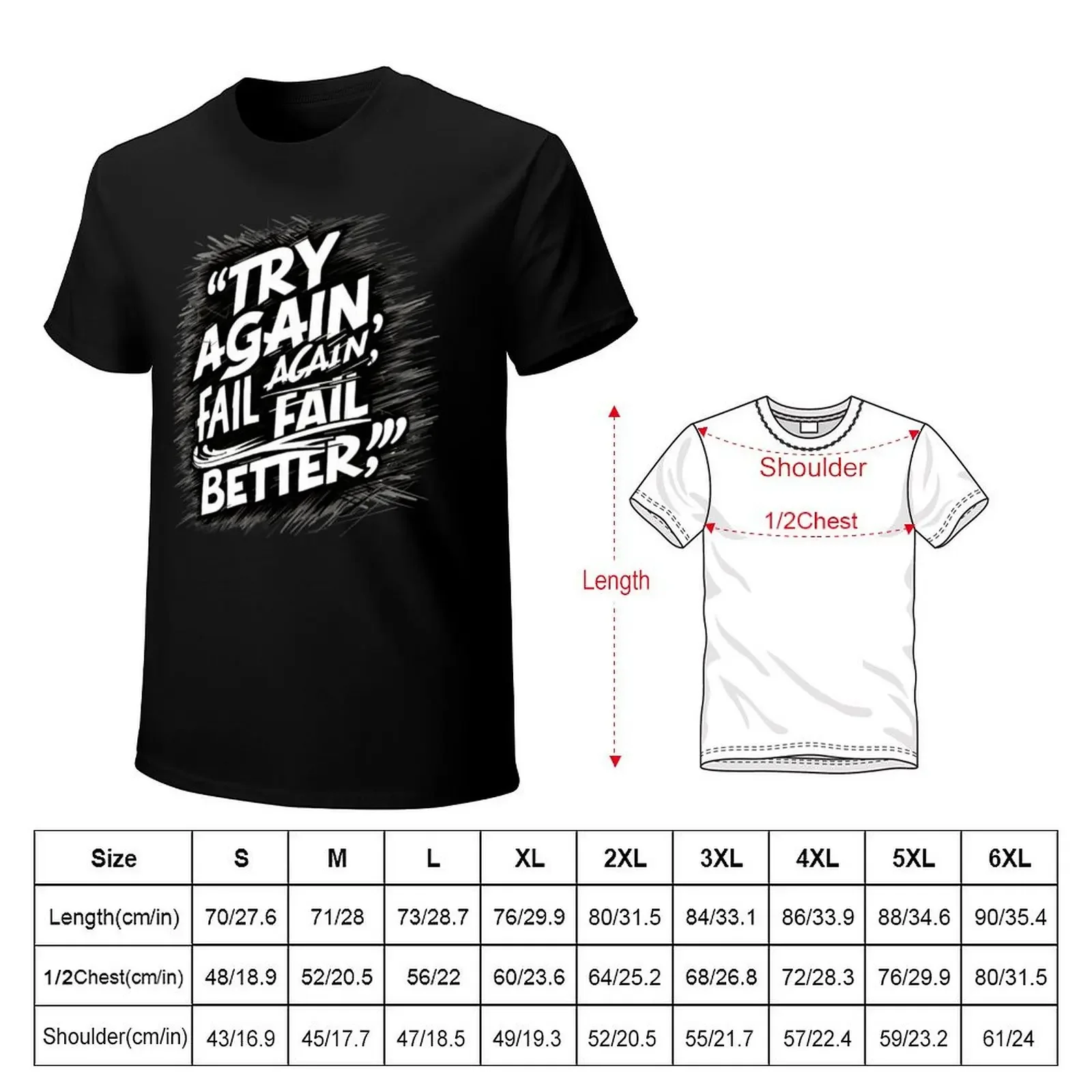 Try Again Fail Again Fail Better T-Shirt kawaii clothes custom t shirt mens plain t shirts