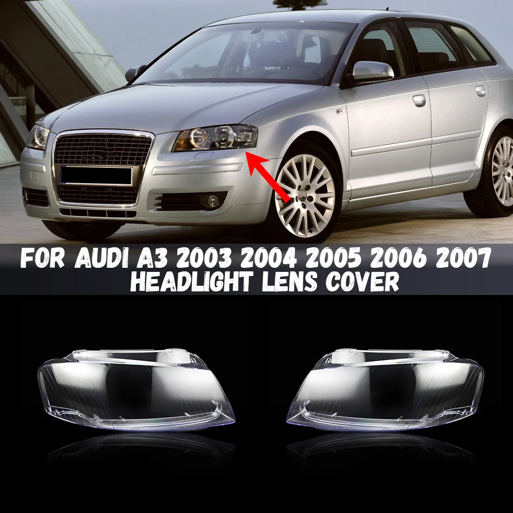 

For Audi A3 2003 2004 2005 2006 2007 Car Headlamp Cover Headlight Lens Lamp Shell Transparent Lampshade Plexiglass