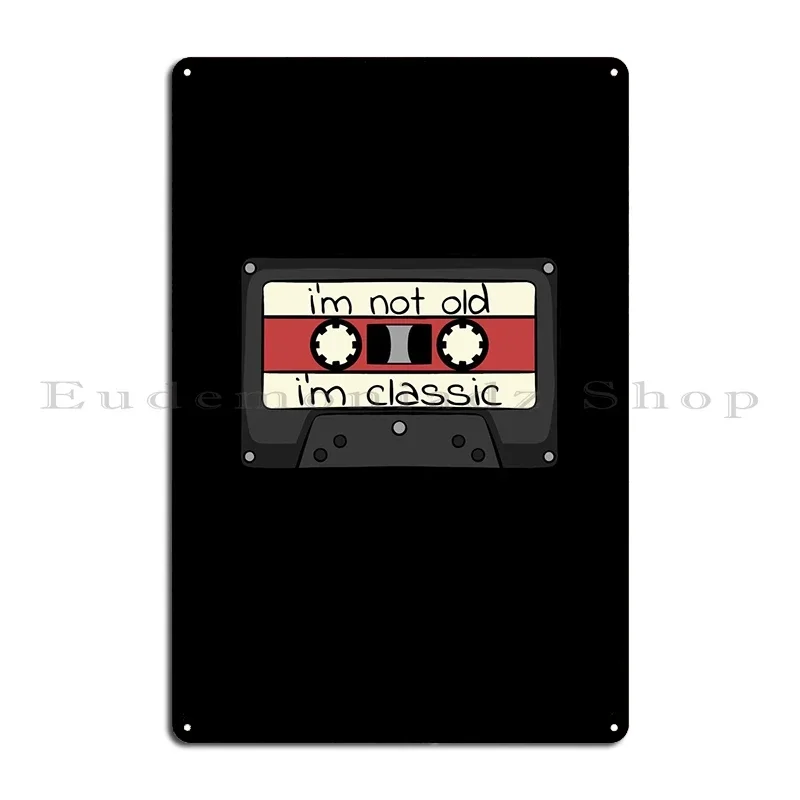 Vintage Cassette Not Old Metal Plaque Poster Club Bar Cinema Printing Wall Plaque Party Tin Sign Poster