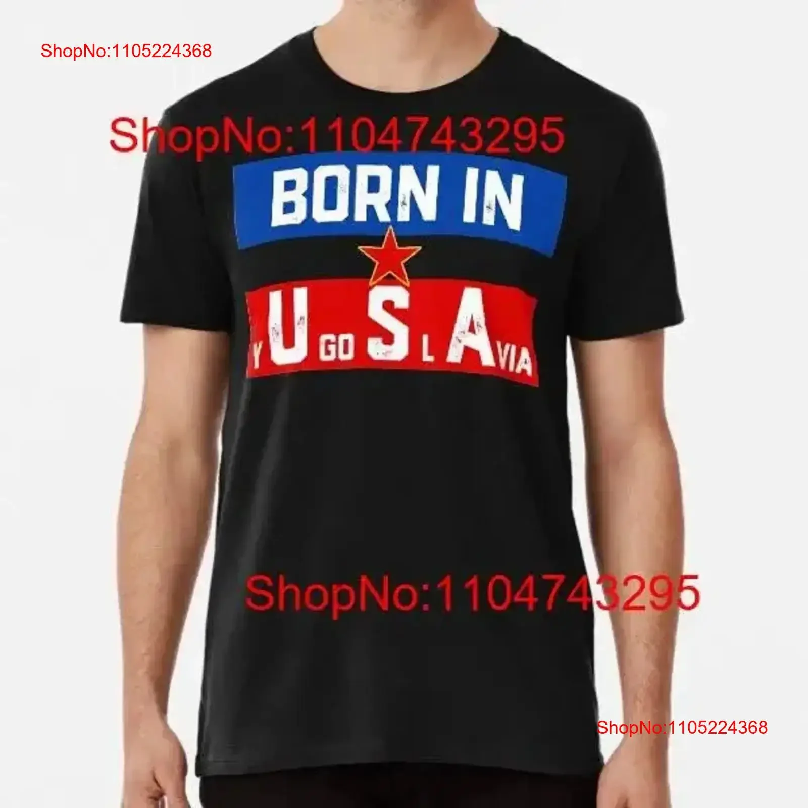 BORN IN YUGOSLAVIA PREMIUM T SHIRT TEES S TO 3XL MADE USA vintage Washed Casual designer clothes Comfortable Stretched vintage