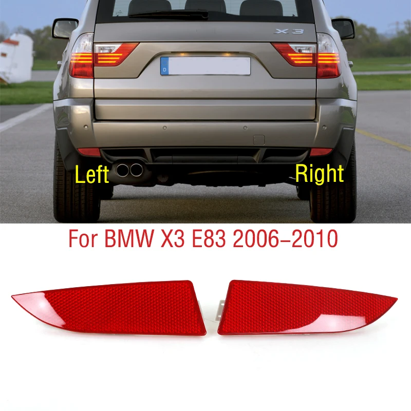 

Правый/Левый задний бамперный отражатель/стоп-сигнал для BMW X3 E83 2006-2010 63147162218 63147162217, стайлинг автомобиля