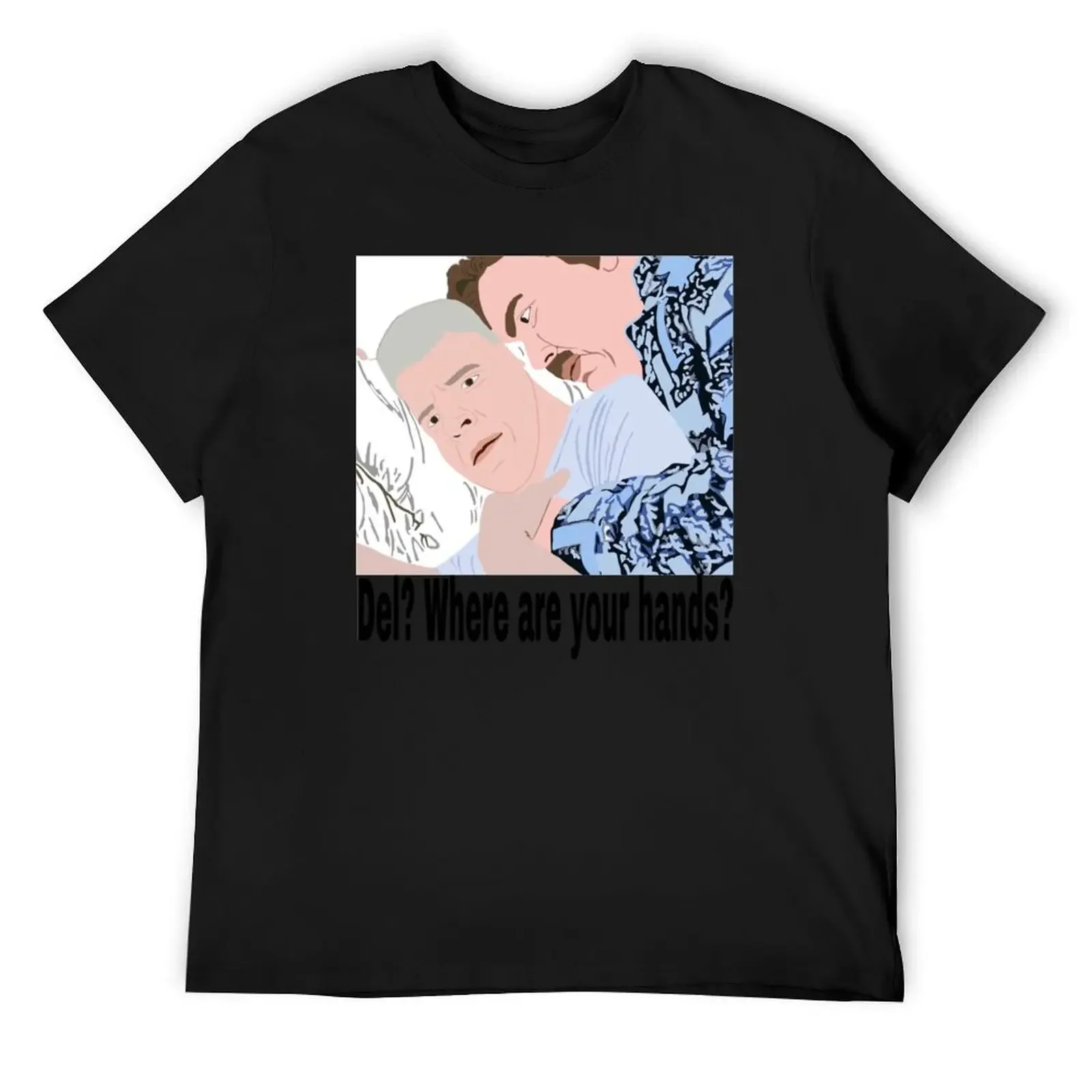 Del Where are your hands T-Shirt Clothing Aesthetic clothing custom t shirt clothing for men