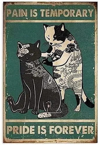 Funny Cat Metal Poster Pain Is Temporary Pride Is Forever Tin Signs Tattoo Shop Entertainment Bar Billiard Hall Club Home L sign