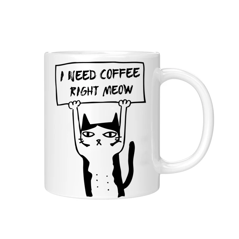 i need coffee right meow Ceramic Coffee Mug Homel Tea Milk Cup Cat Lover Friend Birthday Gift