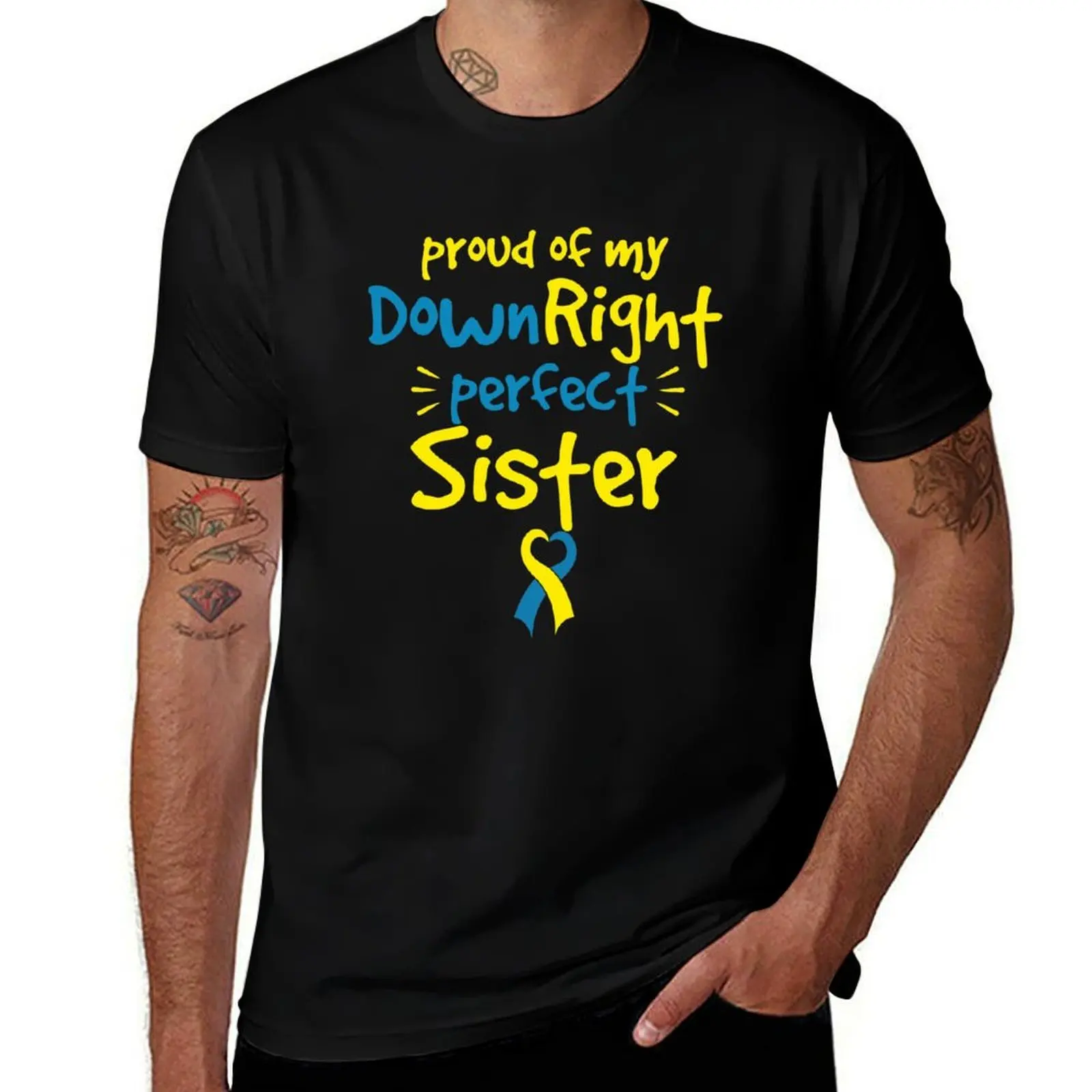 

Proud of my Down Right Perfect Sister Down Syndrome Awareness T-Shirt man t shirts high quality luxury brand T-Shirt