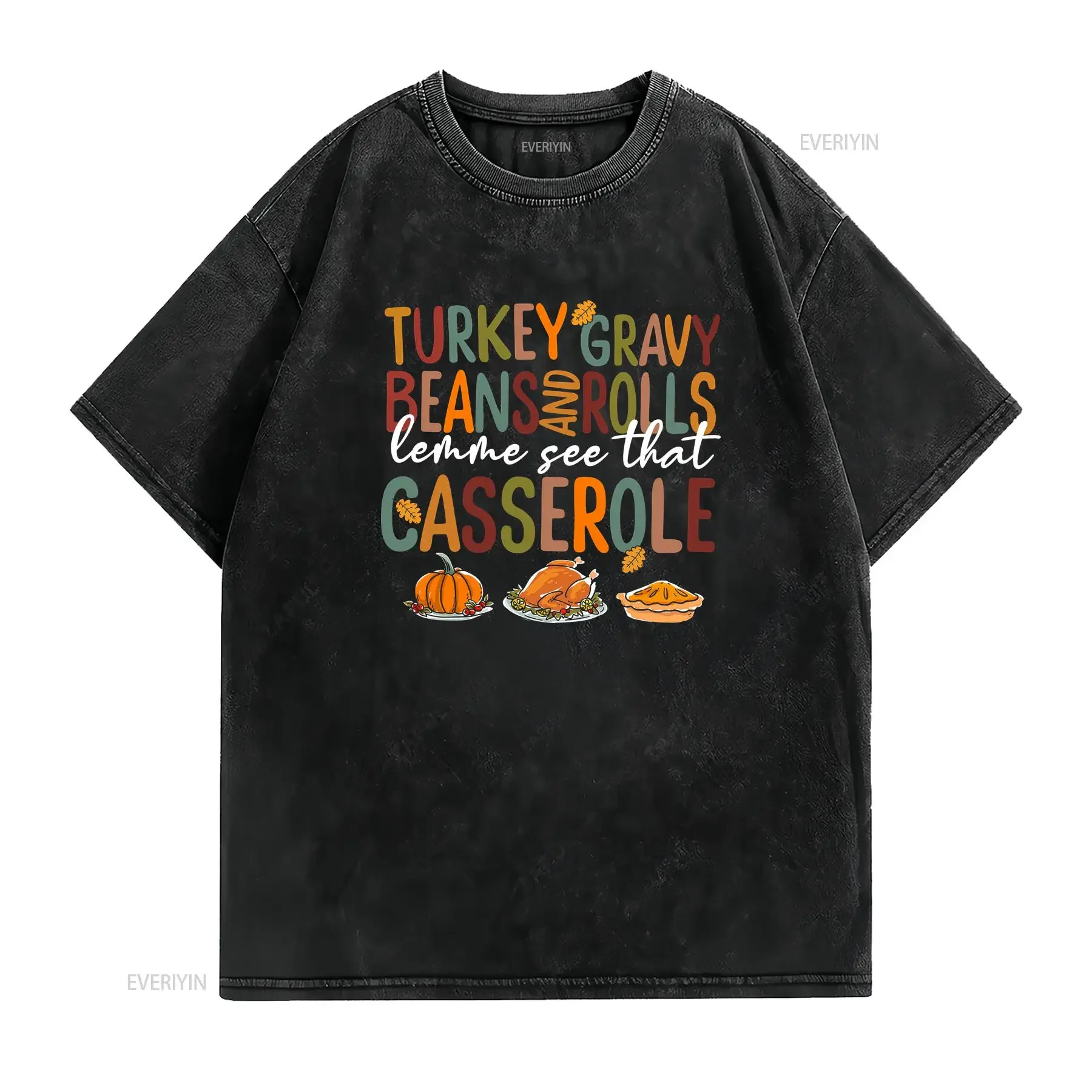 Turkey Gravy Beans And Rolls Let Me See That Casserole SweaT T Shirt Thanksgiving Fall vintage Washed streetwear Comfortable