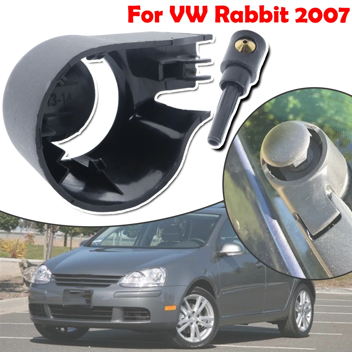 

Car Rear Windshield Window Wiper Arm Rocker Bolt Cover Cap Washer Jet Nozzle Accessories For VW Rabbit 2007 Golf 2009 - 2013
