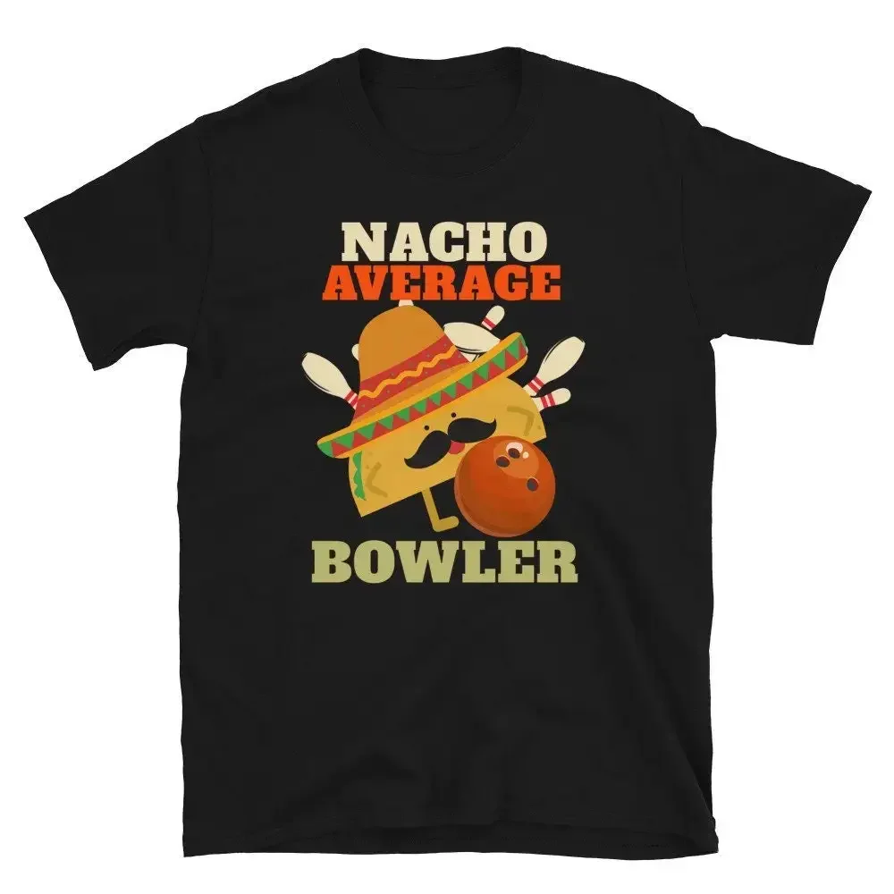 Nacho Average Bowler Funny Ten Pin Bowling T Shirt