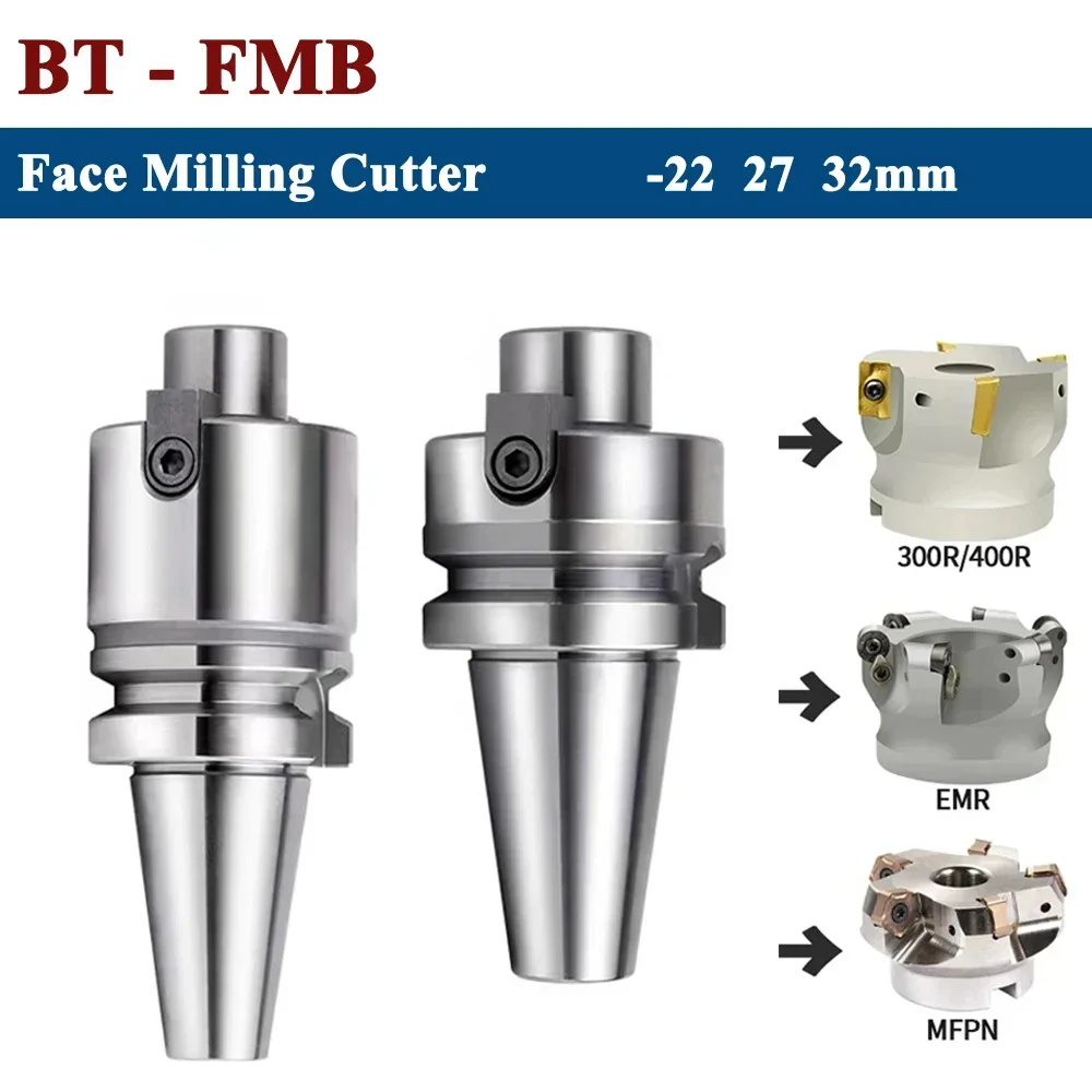 FMB BT30 BT40 FMB FMB22 FMB27 FMB32 Tool Holder 45L 60L 100L CNC Tool Holder 300R 400R Lathe Face Milling Cutter Tool Holder