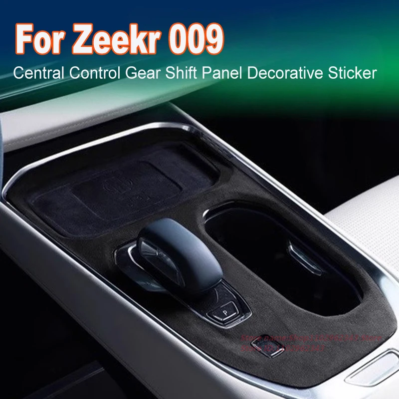 

For Zeekr 009 2025 Ultrathin Alcantara Suede Central Control Gear Shift Panel Decorative Sticker Car Interior Modified Accessory