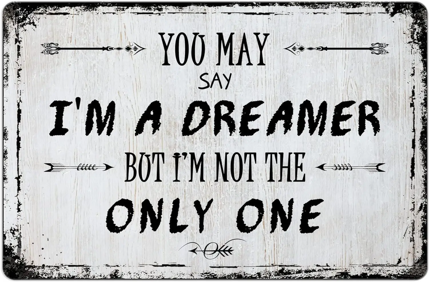 1p,Vintage Metal Tin Signs Wall Art Poster Decorations You May Say Im A Dreamer But Im Not The Only One For Home Office Farmhous