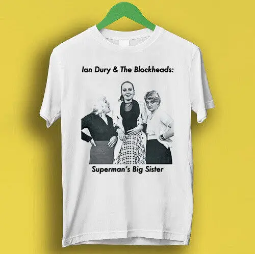 

Superman's Big Sister Ian Dury and the Blokheads Cool Gift Retro T Shirt P1822