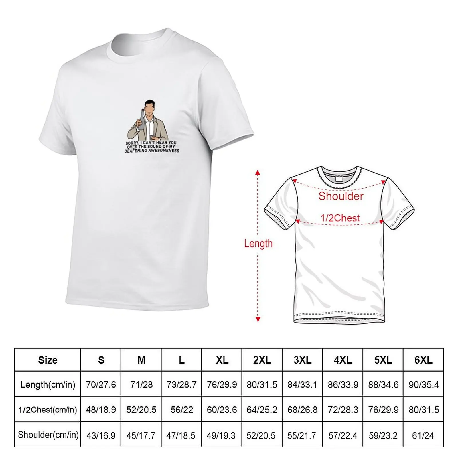 Archer - Sorry can't hear you over the sound of my deafening awesomeness T-Shirt Big and Tall Solid Color T-Shirt