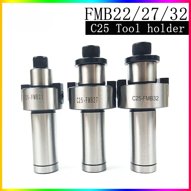 NEW c25 spindle tool holder C25 fmb22 fmb27 fmb32 cutting shank and face milling cutter use cooperatively cnc tool holder