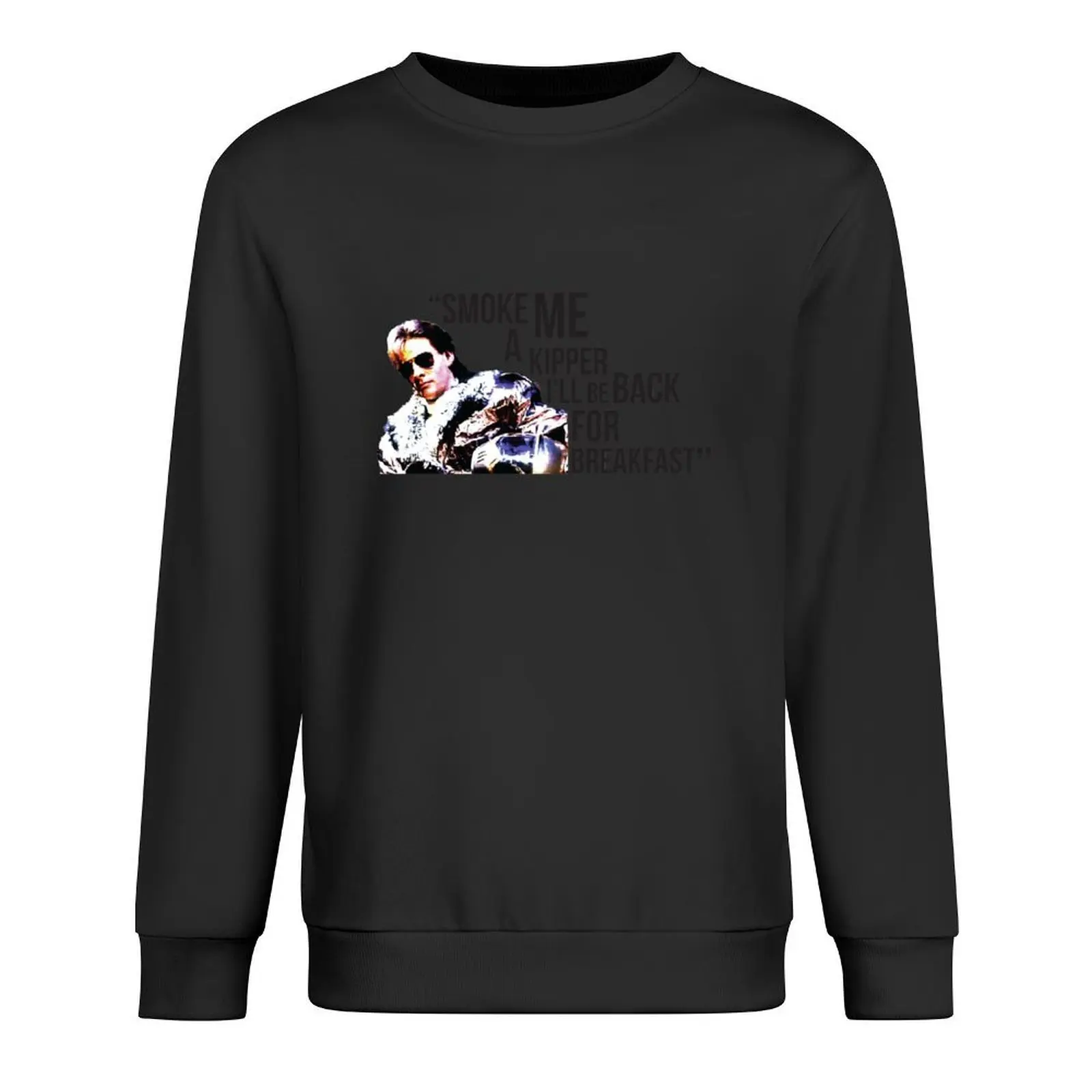 

Smoke Me A Kipper Ace Rimmer Red Dwarf Quote Pullover men wear tracksuits mens clothes men's winter sweater sweatshirts men