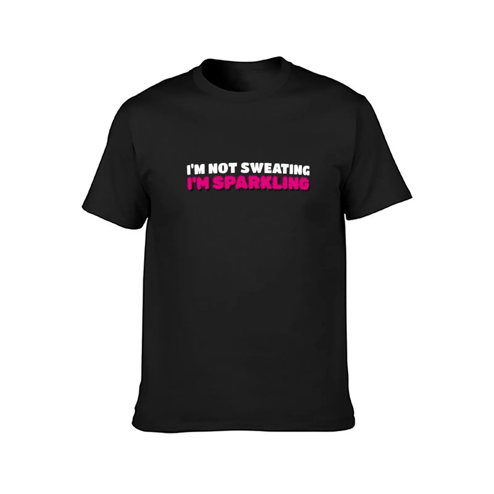 I'm Not Sweating, I'm Sparkling. T-Shirt heavyweights new edition mens graphic t-shirts hip hop