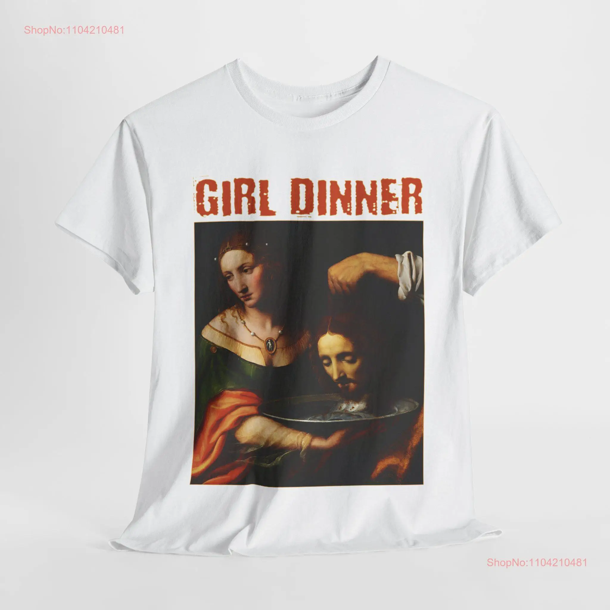 Girl Dinner T Shirt Trendy Feminist Renaissance Painting Salome Bearing The Head Of John Baptist Funny Meme Comfort Colors