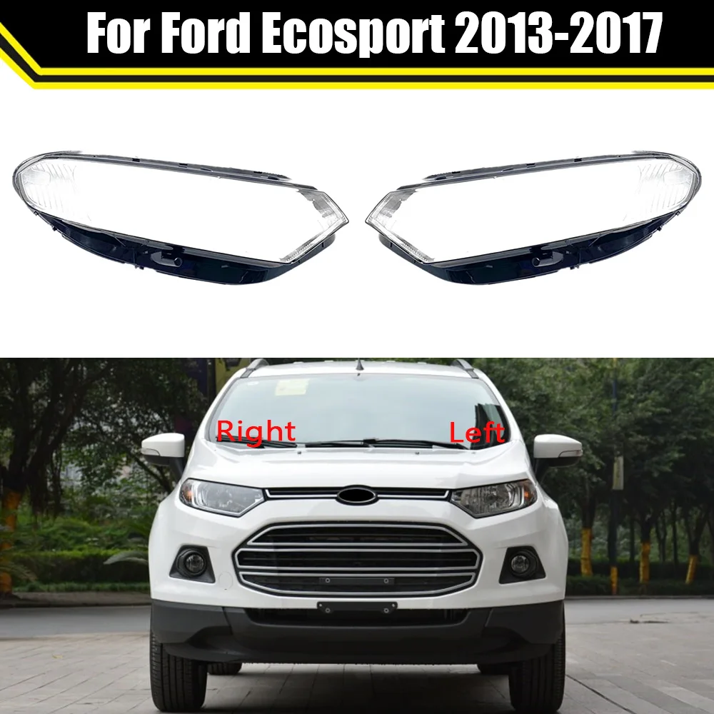 

Car Headlight Cover Lens Clear Shell Front Headlamp Case Transparent Lampshade Auto Light Lamp Caps For Ford Ecosport 2013-2017