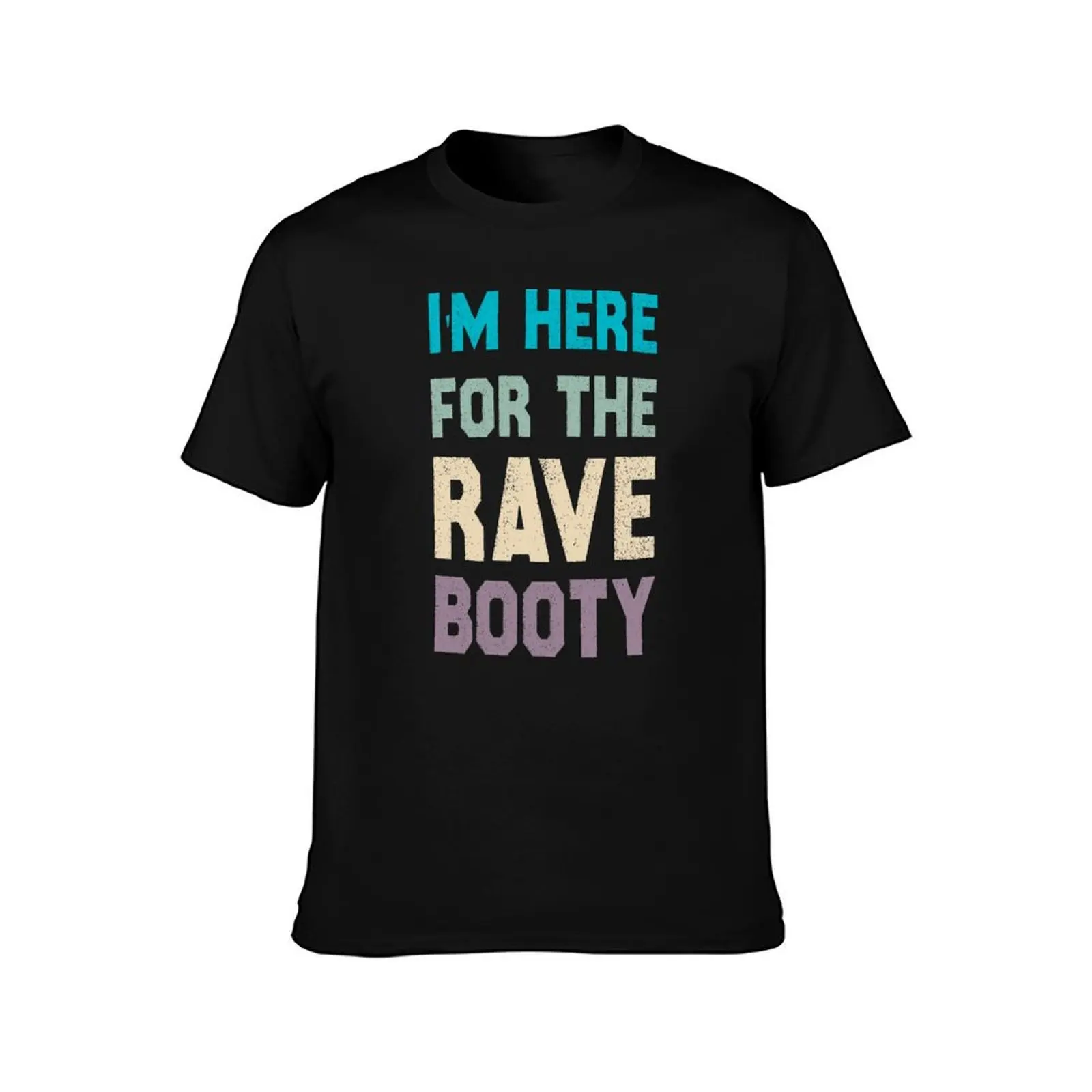 i'm here for the rave booty T-Shirt Summer Casual Cotton Tee Oversized Streetwear Tops Vintage Graphic Print 100% Cotton
