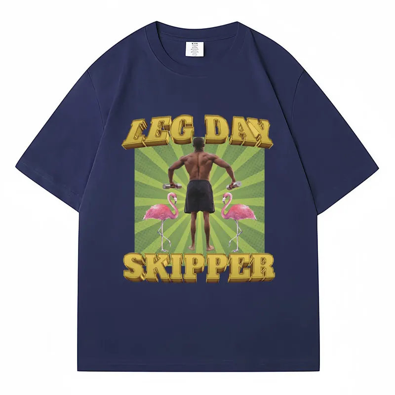 Leg Day Skipper Funny Gym T Shirt Men\'s Clothes Oversized Fitness Workout Graphic T-Shirt Creativity Men Women Cotton Streetwear