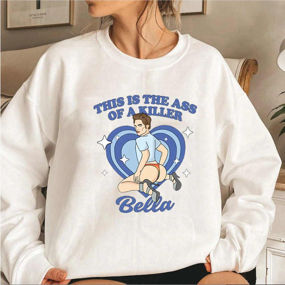 This Is The Ass of A Killer Bella Sweatshirt Twilight Sweatshirt Unisex Casual Hoodies Funny Long Sleeve Pullover Twilight Gift