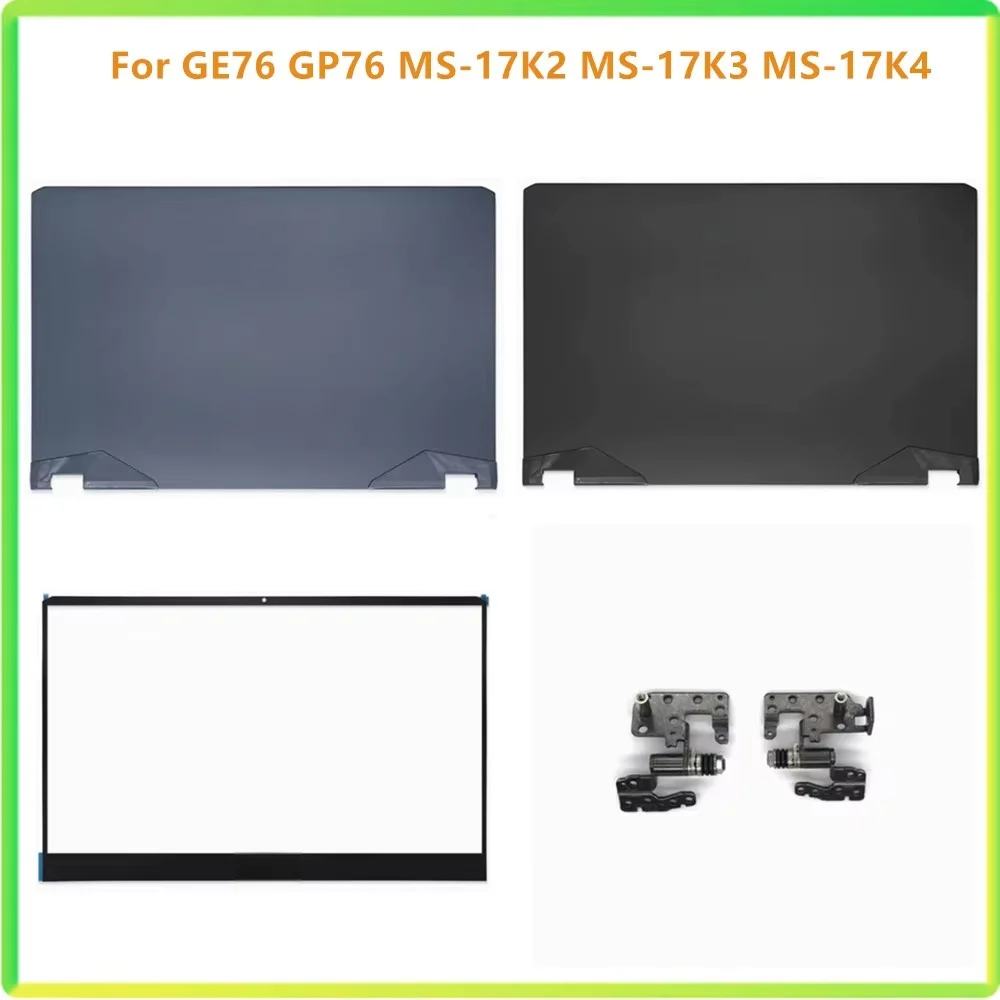 

New Laptop LCD Back Bezel Front Frame Cover Case For MSI GE76 GP76 MS-17K2 MS-17K3 MS-17K4 Shell