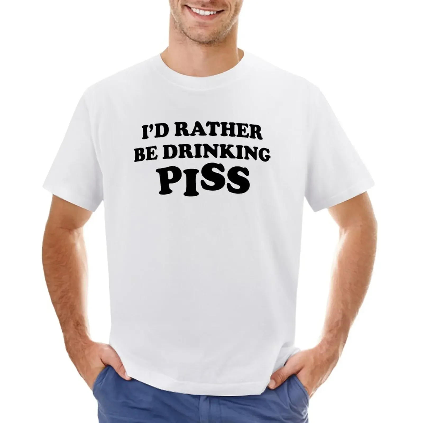 I’d Rather Be Drinking Piss Shirt T-Shirt heavyweights boys whites animal prinfor boys funnys men graphic t shirts