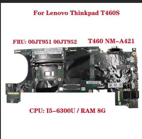 

Lot For Lenovo Thinkpad T460S материнская плата для ноутбука 20F9 20FA BT460 NM-A421 CPU: I5-6300U RAM 8G FRU: 00JT951 00JT952 100% Test OK