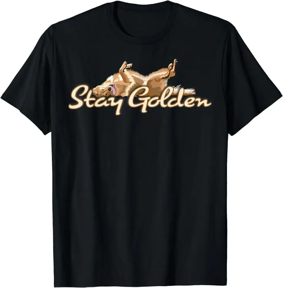 

NEW Golden Retriever Stay Golden Cool Dog Lover Cool Gift T-Shirt Tees High Quality 100%Cotton Short Sleeve