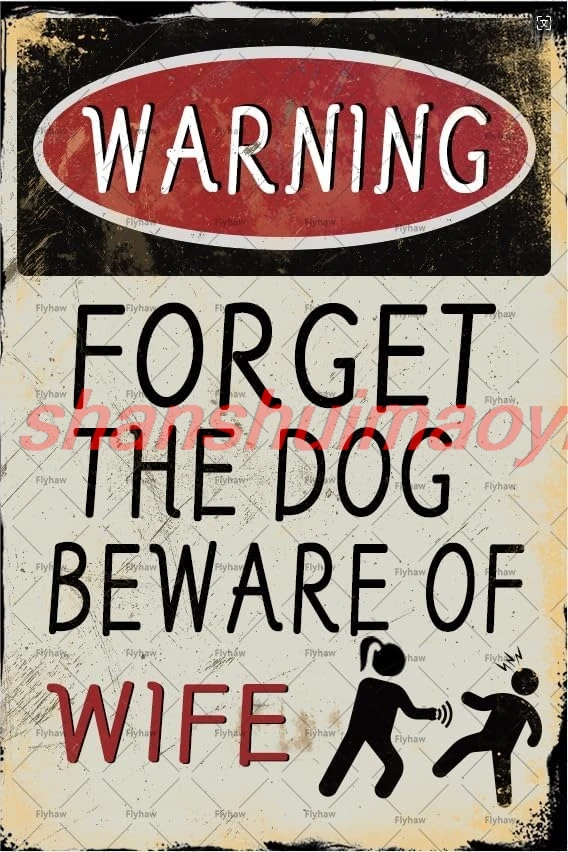 Forget The Dog Beware Of Wife Tin Signs Warning Tin Signs Funny Metal Man Cave Signs Vintage Garage Bar Signs Funny War shan