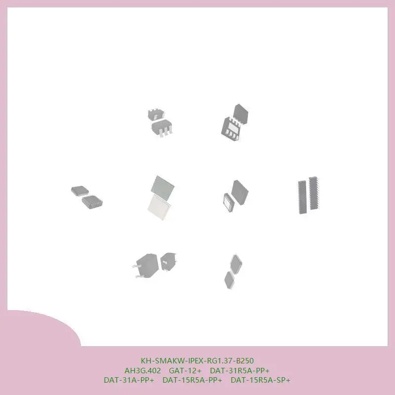 

KH-SMAKW-IPEX-RG1.37-B250 AH3G.402 GAT-12+ DAT-31R5A-PP+ DAT-31A-PP+ DAT-15R5A-PP+ DAT-15R5A-SP+