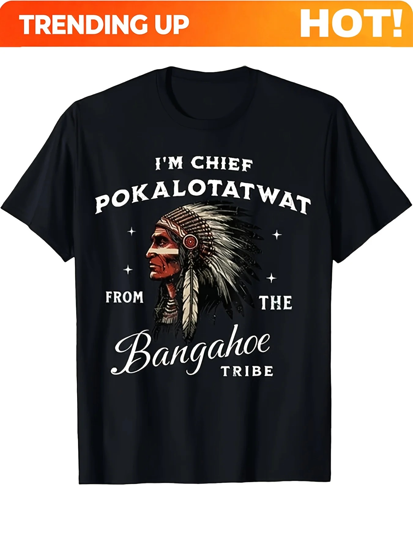 Men' & Women' I'M Chief Pokalotatwat Indigenous Tribal T-Shirt - Oversized Short Sleeve Crew Neck, Lightweight Breathable Suitab