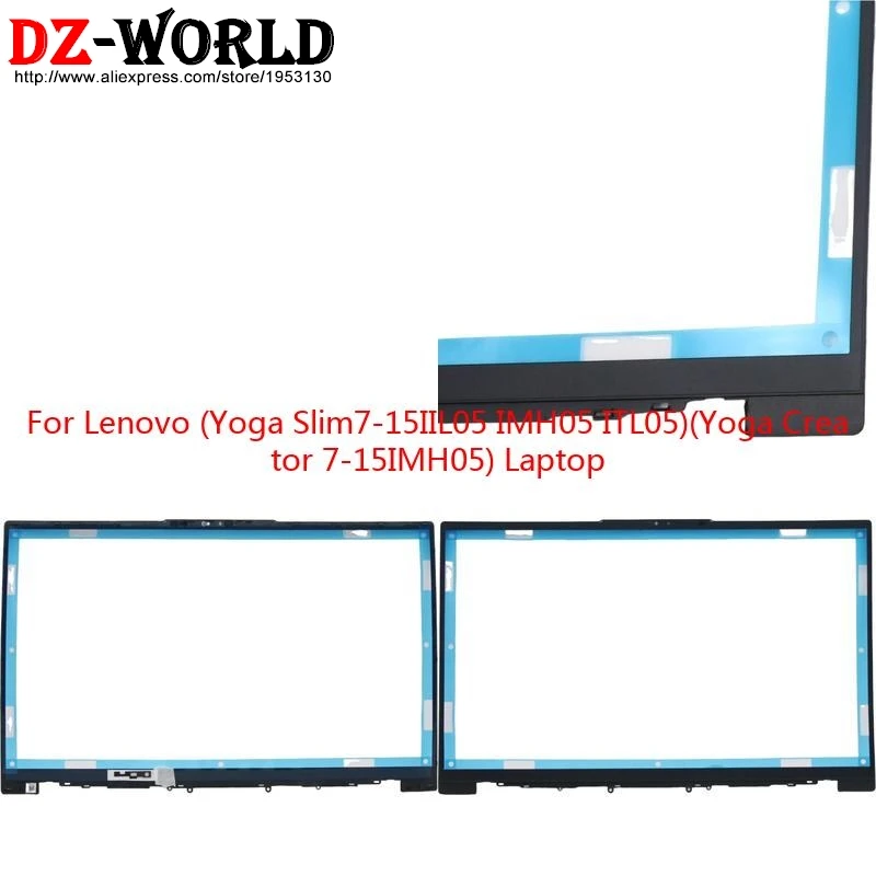 LCD Bezel Cover Screen Front Frame Shell Case For Lenovo Yoga Slim7-15 15IIL05 15IMH05 15ITL05  Creator 7-15IMH05  5B30S18937