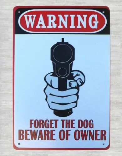 

wall art Warning Forget The Dog Beware Of Owner tin metal sign