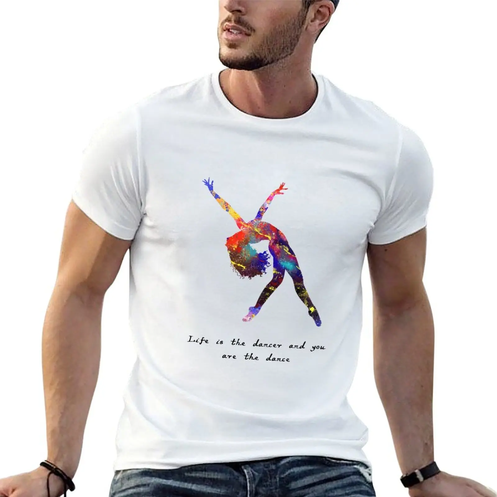Life Is The Dancer And You Are The Dance Quote A T-Shirt Sweat Absorbing Sports Tee Shirt