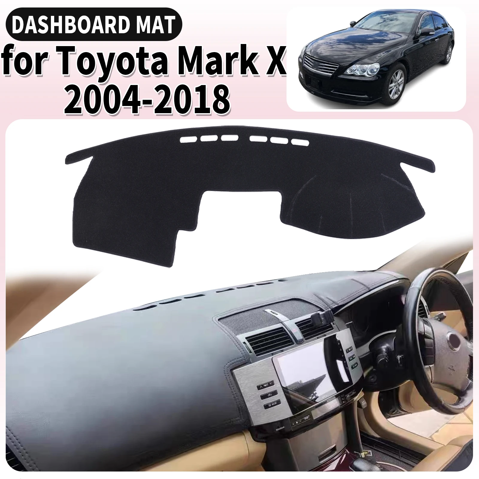 

fit for Toyota Mark X 2004 2005 2006-2018 MARKX Dashmat Dashboard Cover Pad Car Accessories DashMat Sunshade Protective Carpet