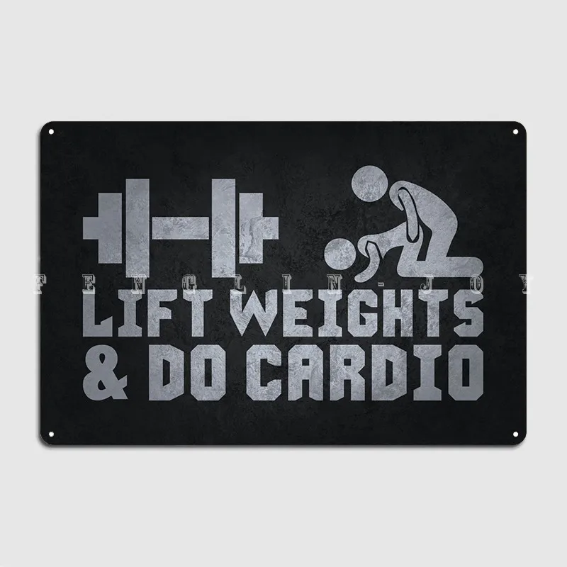 Lift Weights And Do Cardio Poster Metal Plaque Club Party Garage Club Retro Plaques Tin Sign Poster