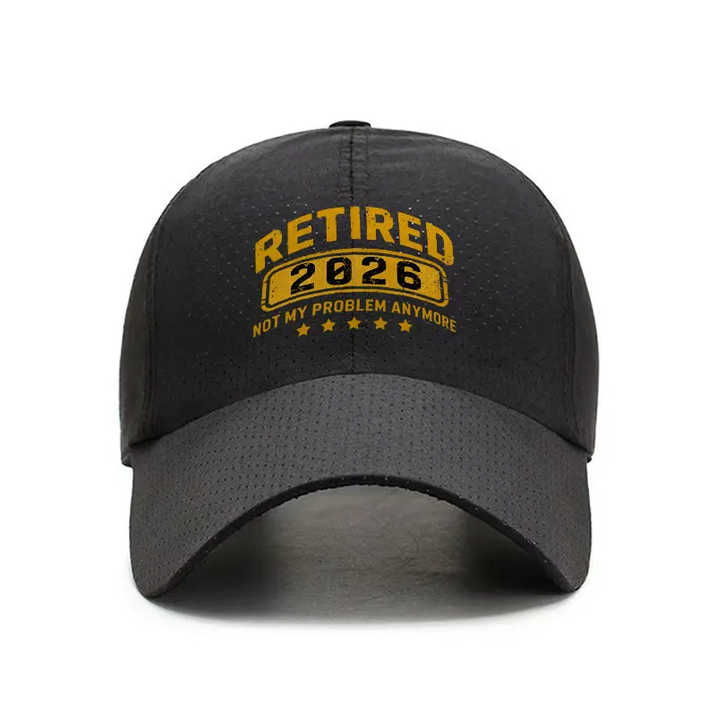Retired 2026 Not My Problem Anymore Quick Dry Baseball Cap Adjustable Lightweight Hat