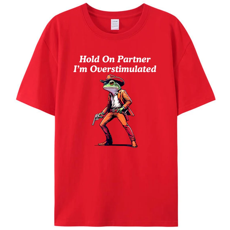 

Hold On Partner I'm Overstimulated Funny Cowboy Frog Men's T-Shirt Cotton Short Sleeve Round Neck Tops Women Meme Graphic Tees