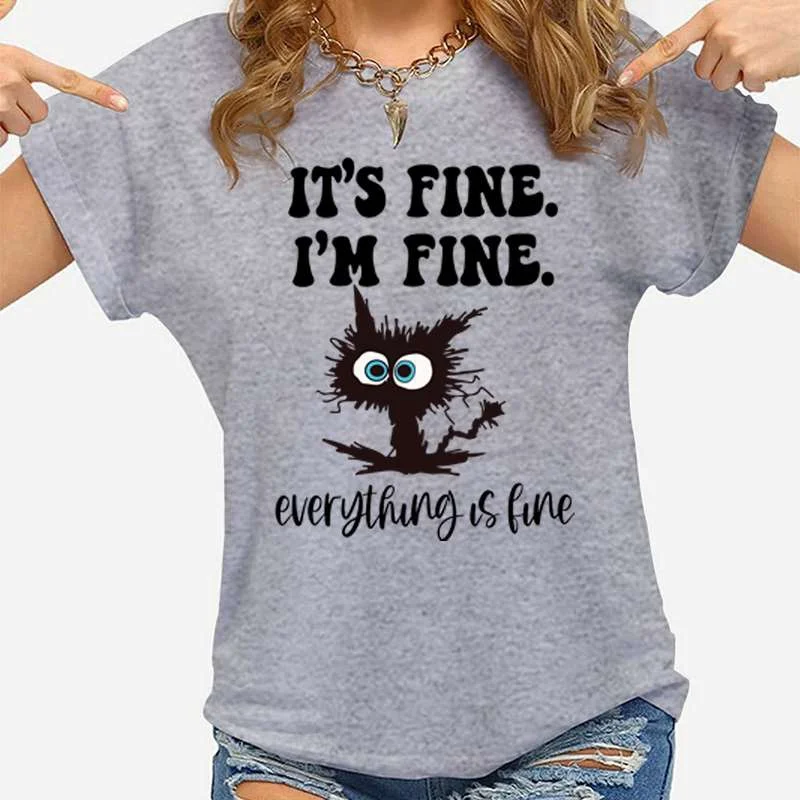 Women's Fashion Printed Cat It's Fine I'm Fine Everything Is Fine Print T-shirts Summer Casual Loose Round Neck Creative Tops