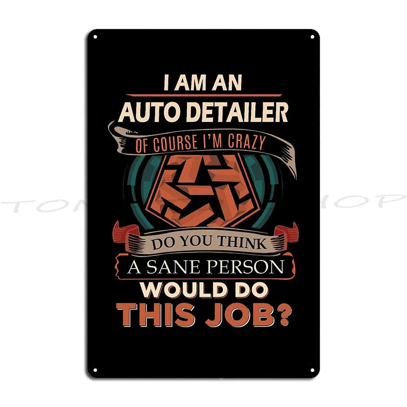 Auto Detailer I Don’t Stop When Tired I Stop When I’m Metal Signs Living Room Garage Rusty Cave personalized  Tin Sign Poster