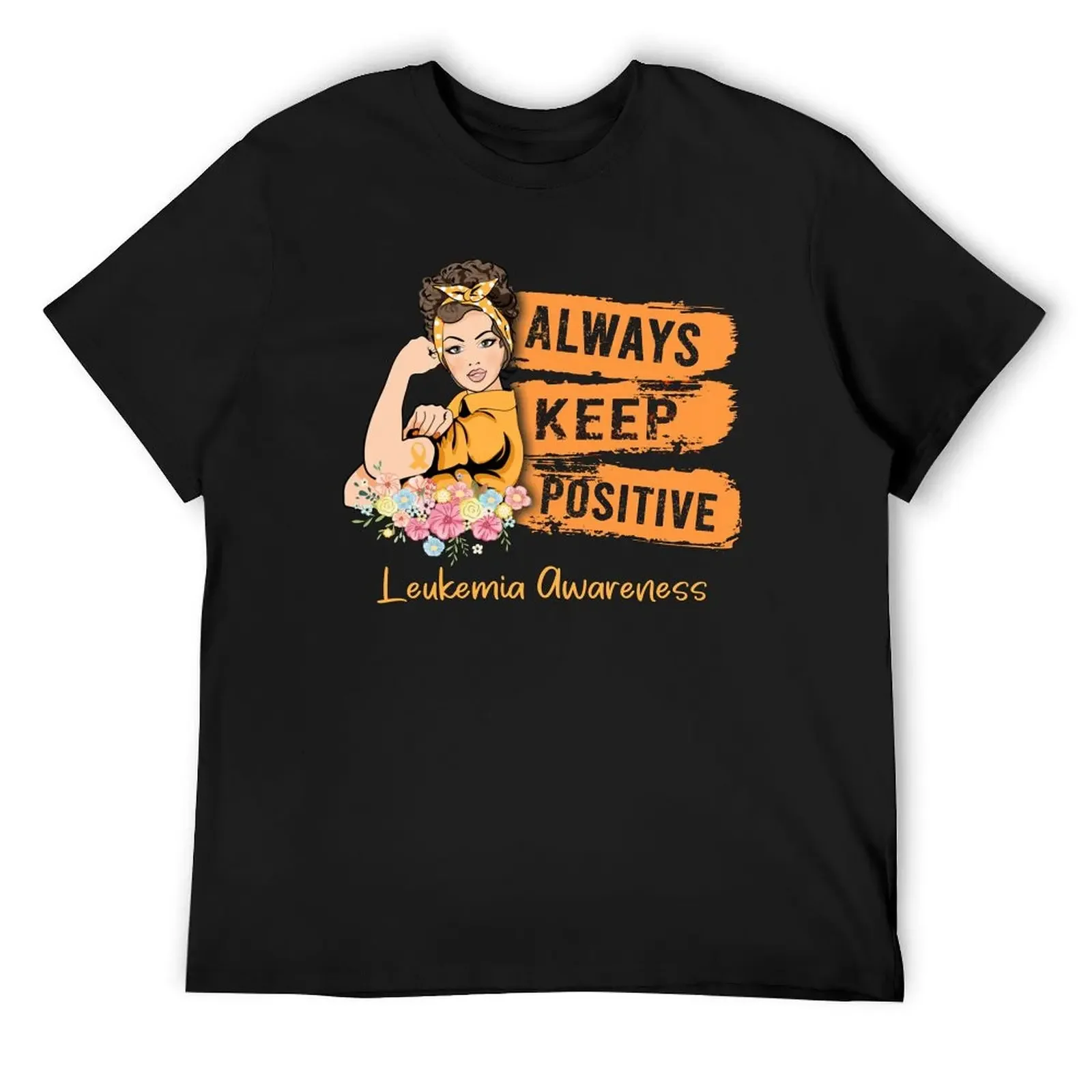 

Always Keep Positive Leukemia Awareness T-Shirt custom shirt customs anime figures men workout shirt