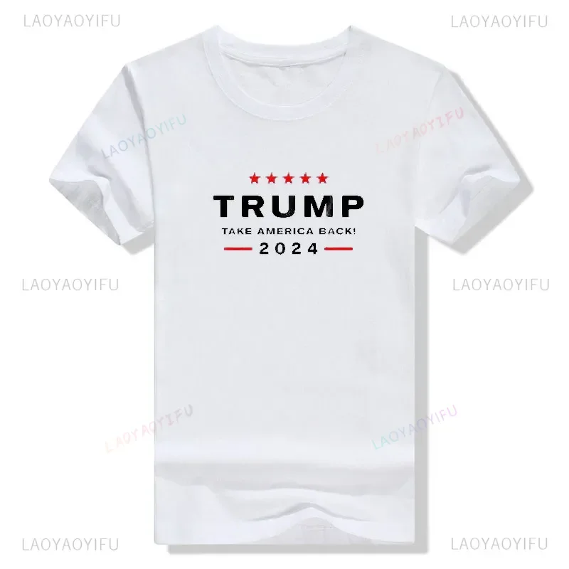 Donald Trump 2024 Support Take America Back Election The Return Short Sleeve T-Shirt Graphic Cotton T Shirts Women Men Clothing