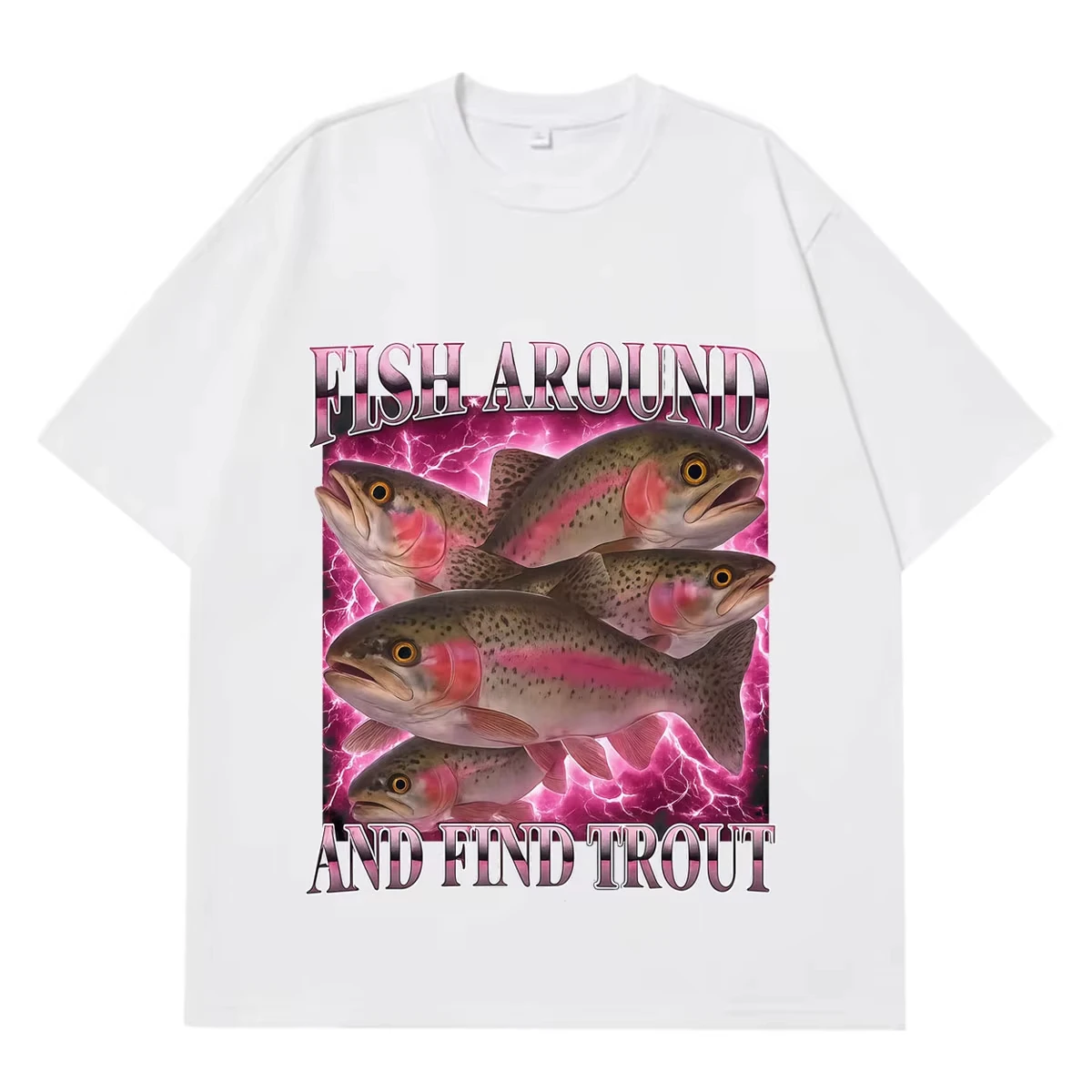 Fish Around and Find Trout Funny Vintage Graphic T-shirt Men Women Fashion Clothing T-shirt Short-sleeved Loose Cotton T-shirts